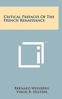 Critical Prefaces of the French Renaissance 1258131013 Book Cover