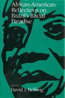 African-American Reflections on Brazil's Racial Paradise 0877228922 Book Cover