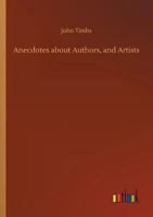 Anecdotes about Authors, and Artists 9355346832 Book Cover