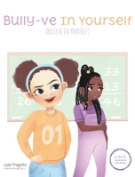 A Tale of Two Stories: Bully-ve in Yourself 1737086603 Book Cover