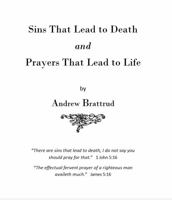 Sins That Lead to Death and Prayers That Lead to Life: Not all sins are equal. Not all prayers are answered. 1962974006 Book Cover