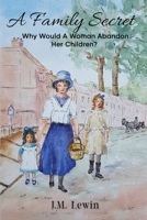 A Family Secret: A True Story of a Woman Who Leaves Her Five Children for Love 1915424577 Book Cover