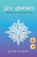 Self Ashored: Navigating your Way on Life's Voyage 064849313X Book Cover