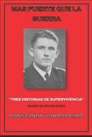 Más fuerte que la guerra: Tres historias de supervivencia 1797620983 Book Cover