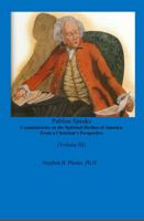 Publius Speaks Volume III :Commentaries on the Spiritual Decline of America From a Christian's Perspective 0990385914 Book Cover