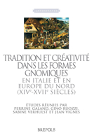Tradition Et Creativite Dans Les Formes Gnomiques En Italie Et En Europe Du Nord (Xive-Xviie Siecles) 2503541208 Book Cover