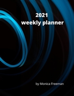 2021 Weekly Planner: Appealing weekly planner for 2021 one page per week 171665999X Book Cover