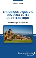 Chronique d'une vie des deux côtés de l'Atlantique: Du Katanga au Québec (French Edition) 2343221391 Book Cover
