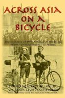 Across Asia on a Bicycle: The Journey of Two American Students from Constantinople to Peking 1494393395 Book Cover