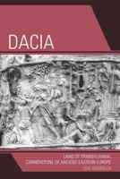 Dacia: Land of Transylvania, Cornerstone of Ancient Eastern Europe 0761844651 Book Cover