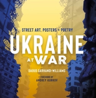 Ukraine at War: Street Art, Posters + Poetry 1623717264 Book Cover