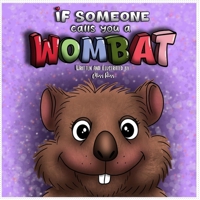 If Someone Calls You a Wombat B0F6NLD4Q9 Book Cover