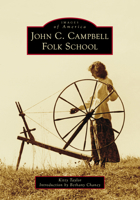 John C. Campbell Folk School 1467162760 Book Cover