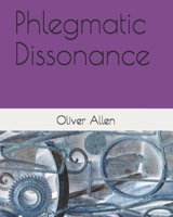 Phlegmatic Dissonance B08KH3T6SX Book Cover
