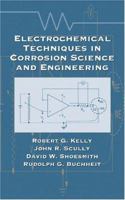Electrochemical Techniques in Corrosion Science and Engineering (Corrosion Technology) 0824799178 Book Cover