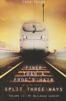 Finer Than a Frog's Hair Split Three Ways, Volume II 1628549874 Book Cover