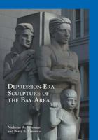 Depression-Era Sculpture of the Bay Area 1467125741 Book Cover