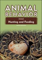 Animal Hunting and Feeding (Animal Behavior) 1604131438 Book Cover