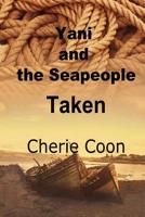 Yani and the Seapeople: Taken 1532388616 Book Cover