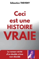 Ceci est une histoire vraie (French Edition) B0DS4YZGM3 Book Cover