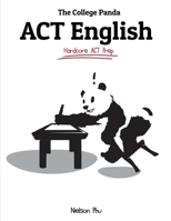 The College Panda's ACT English: Advanced Guide and Workbook 0989496406 Book Cover