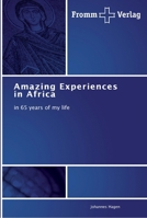 Amazing Experiences in Africa: in 65 years of my life 3841602452 Book Cover