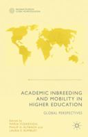Academic Inbreeding and Mobility in Higher Education: Global Perspectives 1349498874 Book Cover