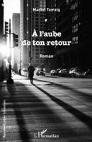 A l'aube de ton retour: Roman (Rue Des Écoles) (French Edition) 2343139385 Book Cover