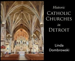 Historic Catholic Churches in Detroit B0H13BSGZ9 Book Cover