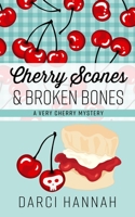 Cherry Scones & Broken Bones: A Very Cherry Mystery 0738758388 Book Cover