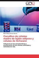 Cocultivo de Celulas Madre de Tejido Adiposo y Celulas de Schwann 3846574511 Book Cover