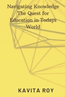 Navigating Knowledge The Quest for Education in Todays World 9359252301 Book Cover