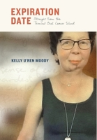 Expiration Date: Straight From The Terminal Oral Cancer Ward B0GW1MSVY8 Book Cover