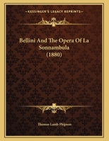 Bellini And The Opera Of La Sonnambula 1160321914 Book Cover