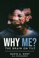 Why Me?: The Brain on Tilt B0FZSF5PW4 Book Cover