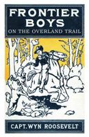 The Frontier Boys on the Overland Trail 1479416355 Book Cover