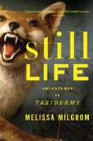 Still Life: Adventures in Taxidermy 0547395701 Book Cover