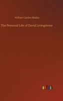 The Personal Life of David Livingstone 3734095026 Book Cover