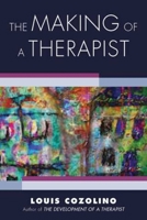 The Making of a Therapist: A Practical Guide for the Inner Journey 0393704246 Book Cover