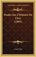 Etudes Sur L'Histoire De L'Art (1864) 124638213X Book Cover