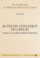 Actes du colloque du CRELID - Fantasy, le merveilleux médiéval aujourd'hui B073LP58GC Book Cover