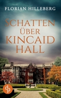 Schatten über Kincaid Hall 3986372695 Book Cover