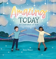 Amazing Today: A Celebration of You! 1737727765 Book Cover