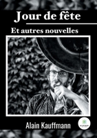 Jour de fête: Et autres nouvelles B096TTS3GP Book Cover