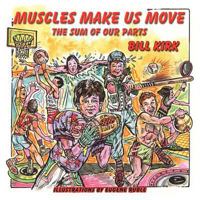 Muscles Make Us Move 1616331348 Book Cover