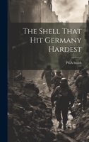 The Shell That hit Germany Hardest 1022723960 Book Cover