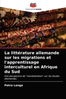 La littérature allemande sur les migrations et l'apprentissage interculturel en Afrique du Sud 6203398101 Book Cover