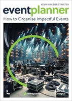 Eventplanner: How to Organise Impactful Events 9401436231 Book Cover