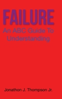 Failure: An ABC Guide to Understanding 1098049012 Book Cover
