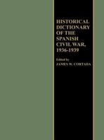 Historical Dictionary of the Spanish Civil War, 1936-1939 0313220549 Book Cover